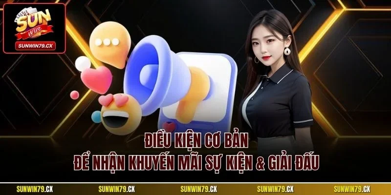 Điều kiện cơ bản để nhận khuyến mãi sự kiện giải đấu