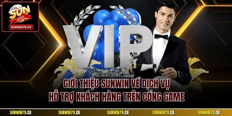 Giới thiệu Sunwin về dịch vụ hỗ trợ khách hàng trên cổng game