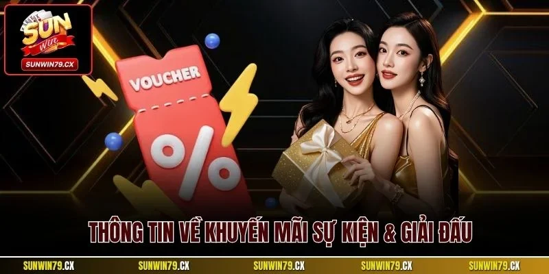 Tổng quan về khuyến mãi sự kiện - giải đấu Sunwin